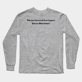 Tech Support You're Welcome Long Sleeve T-Shirt